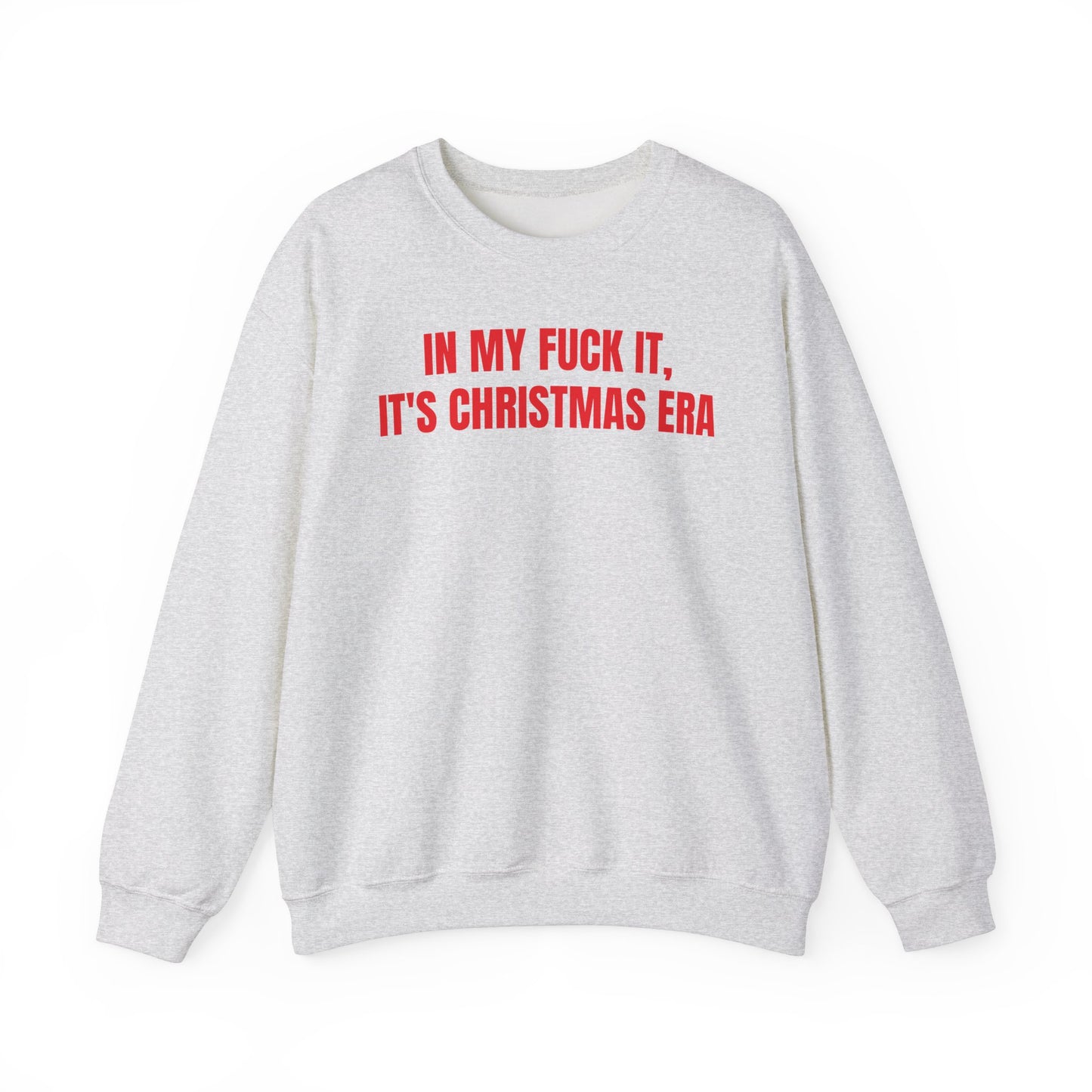 Fuck it, it's Christmas Sweatshirt