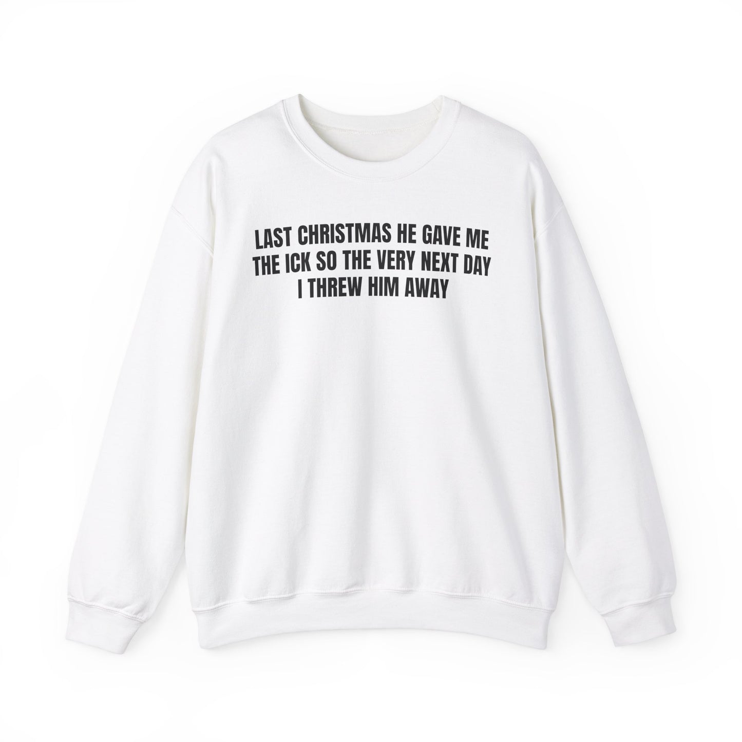 Last Christmas Sweatshirt