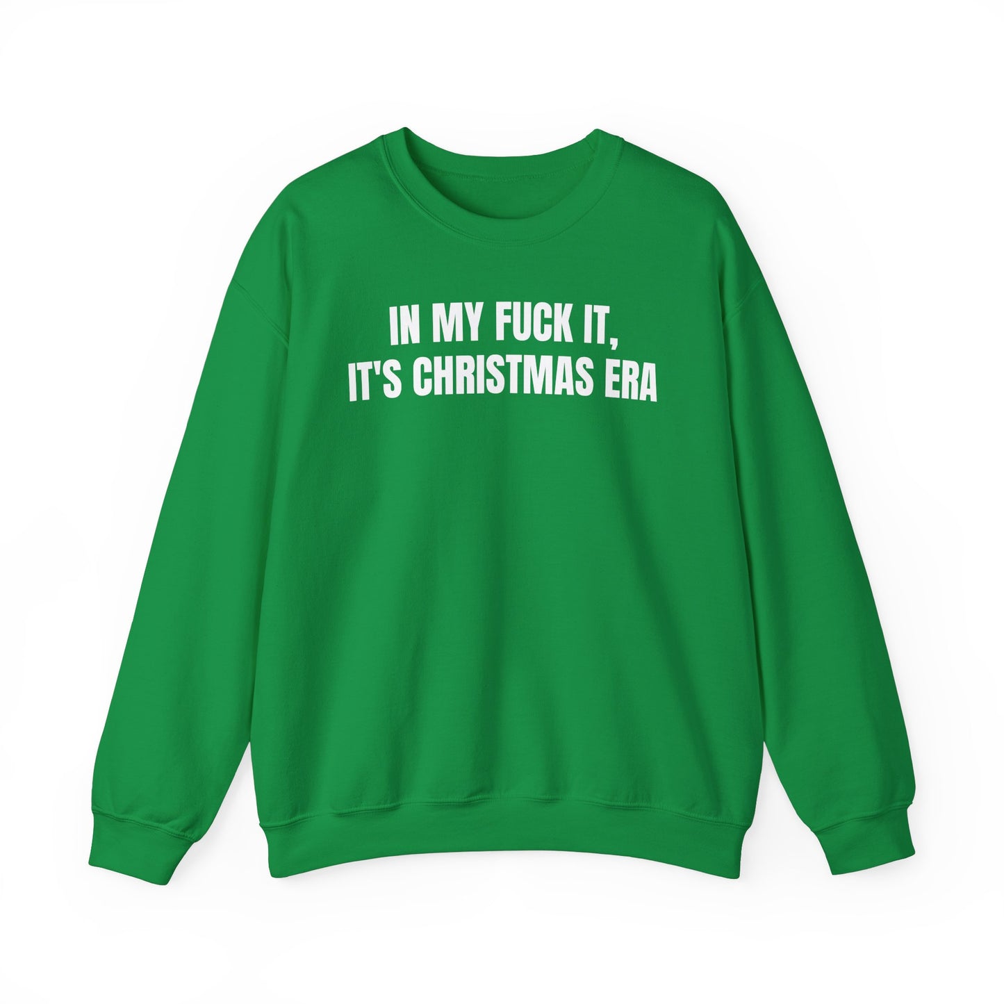 Fuck it, it's Christmas Sweatshirt
