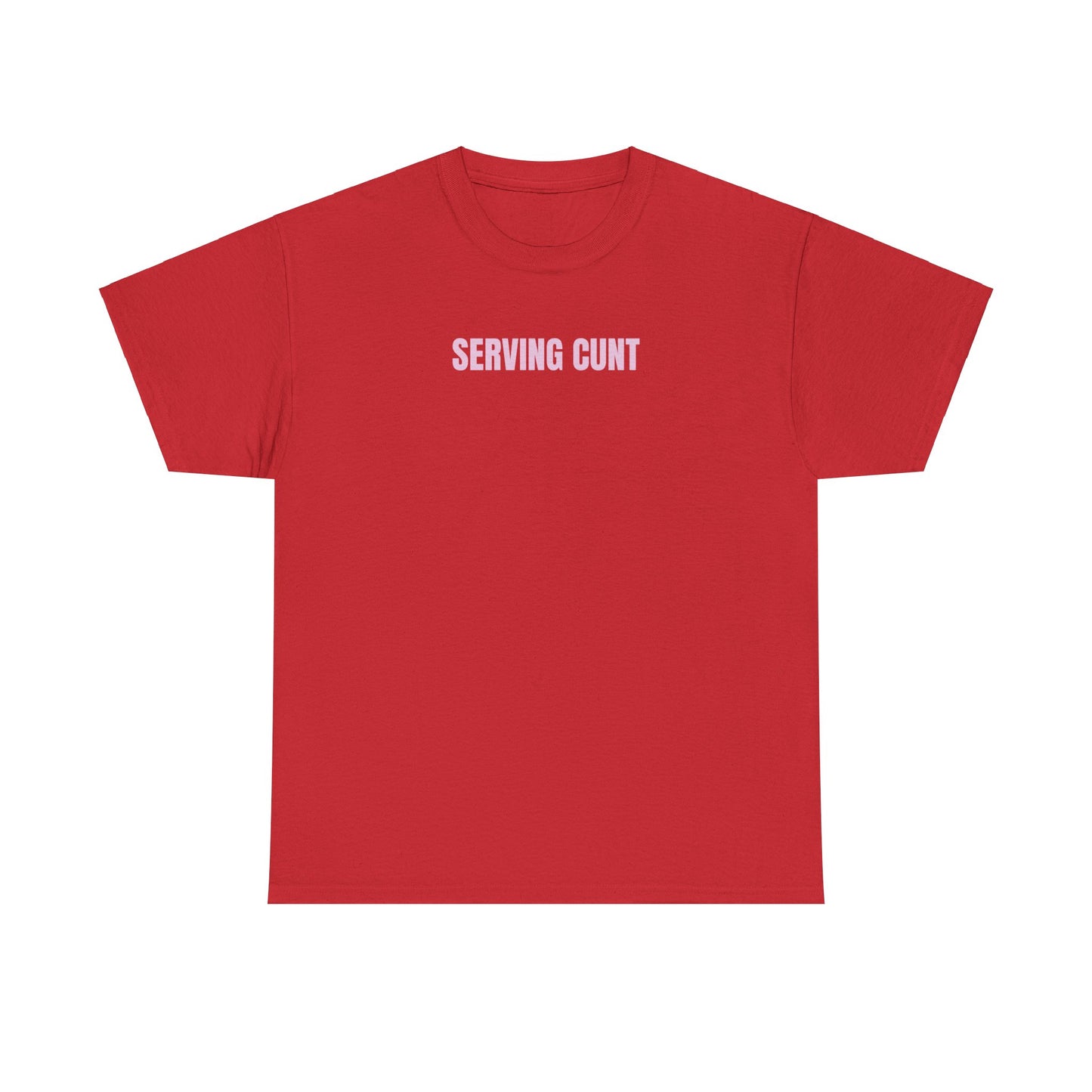 Serving cunt T-Shirt