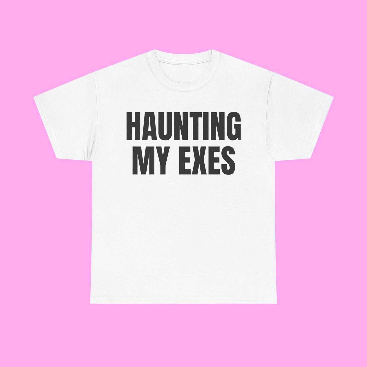Haunting my exes tee