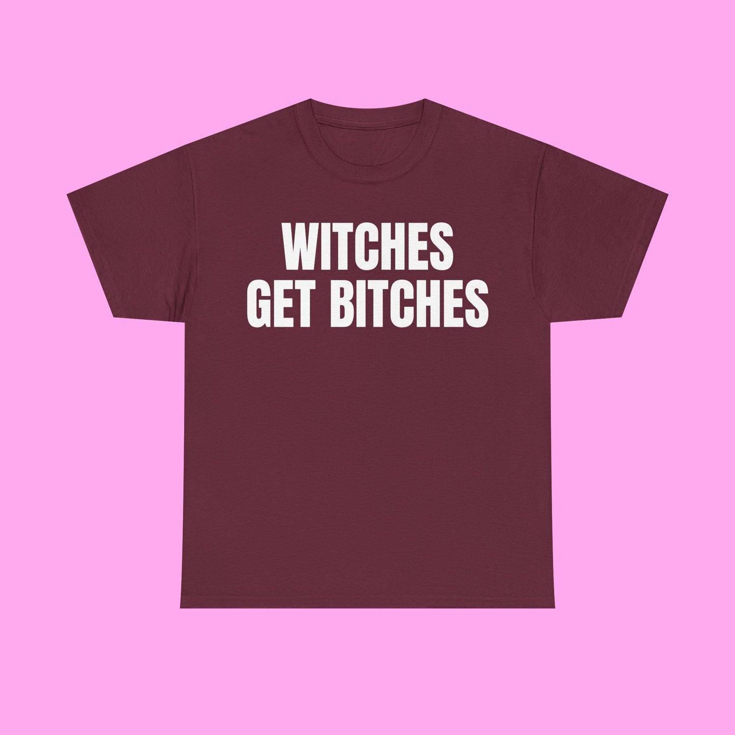 Witches get bitches tee