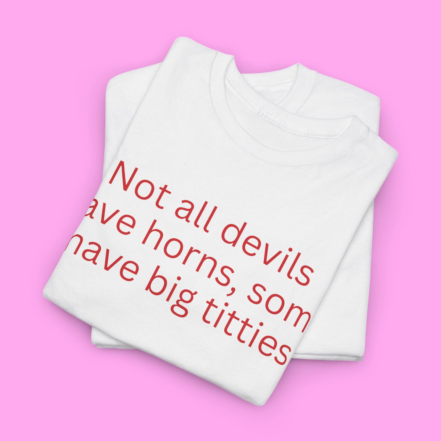 Not all devils tee