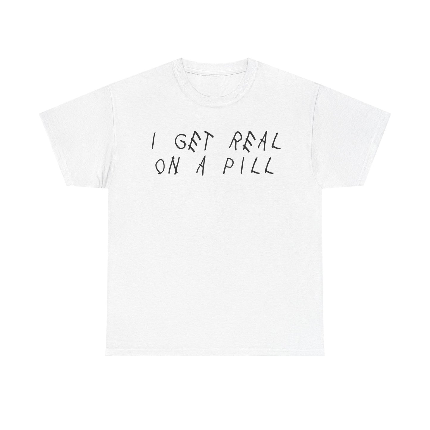 Real on a Pill | Drake tee
