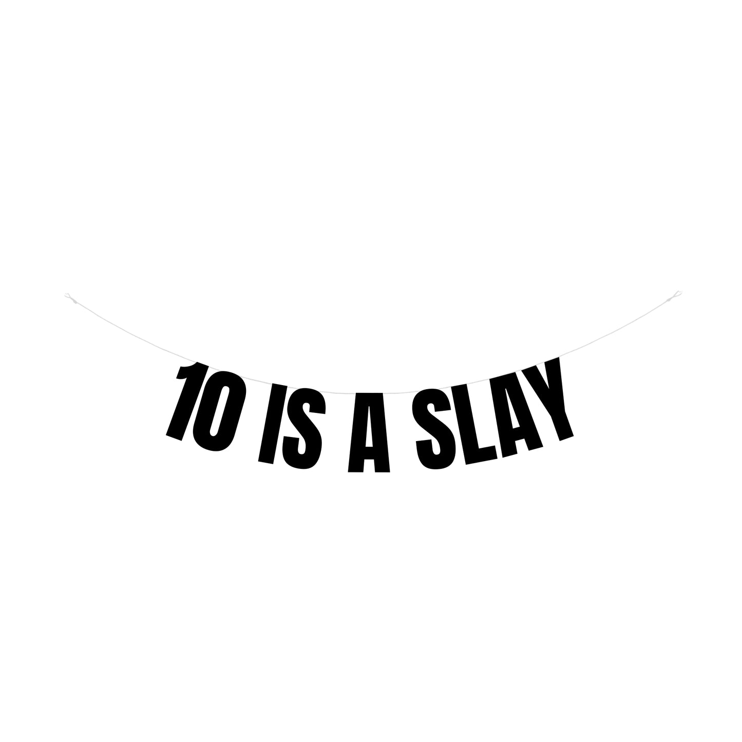 10 is a slay banner