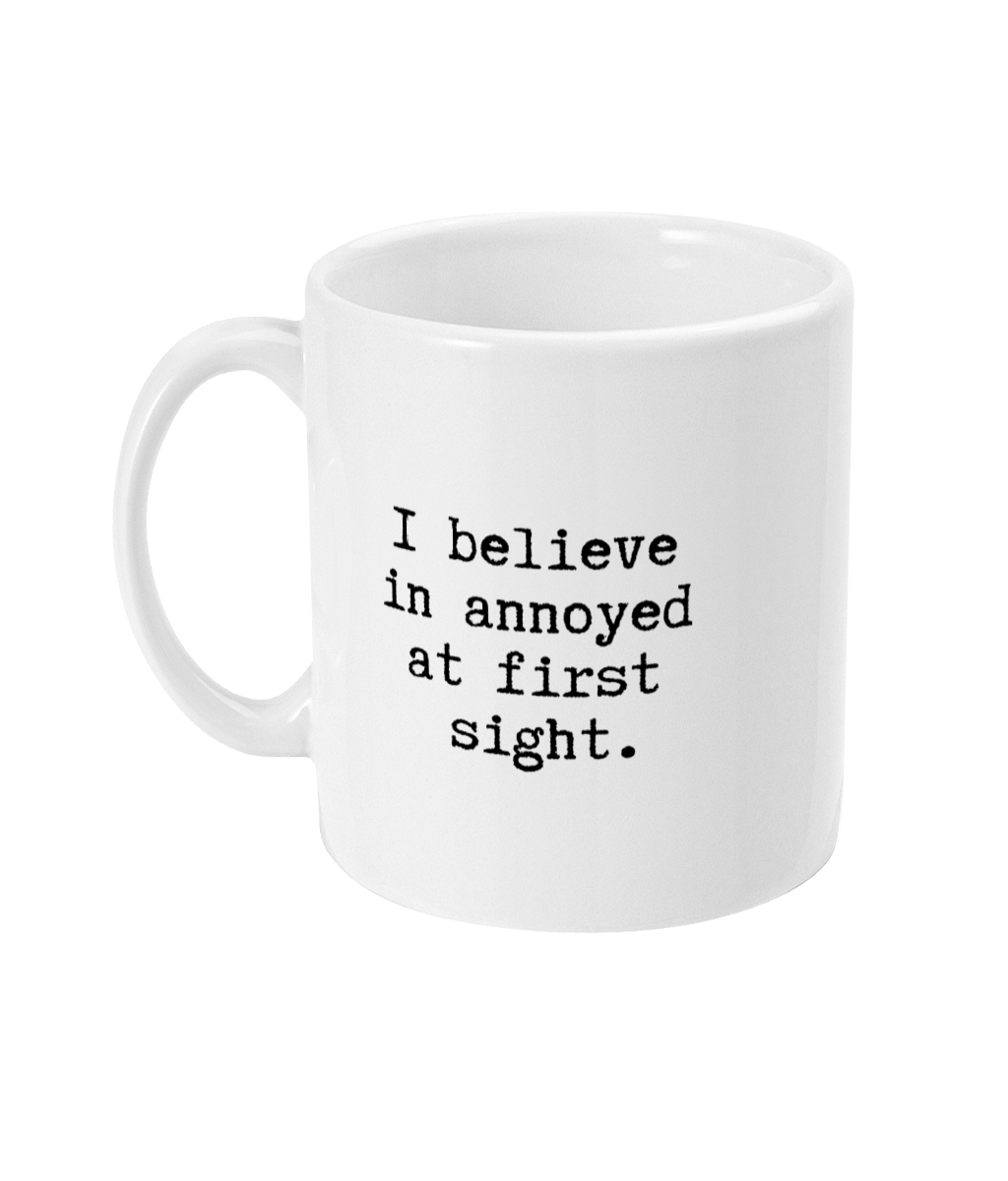 Annoyed at first sight mug