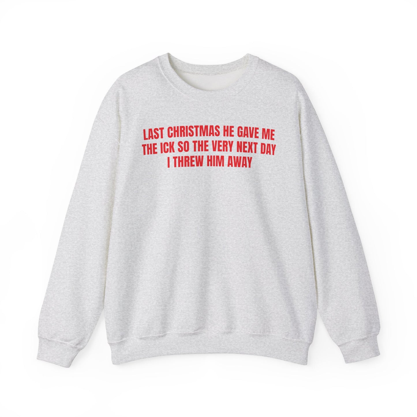 Last Christmas Sweatshirt