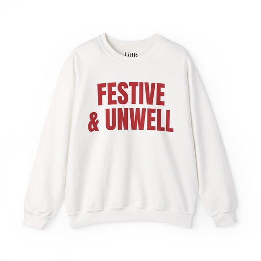 FESTIVE & UNWELL SWEAT