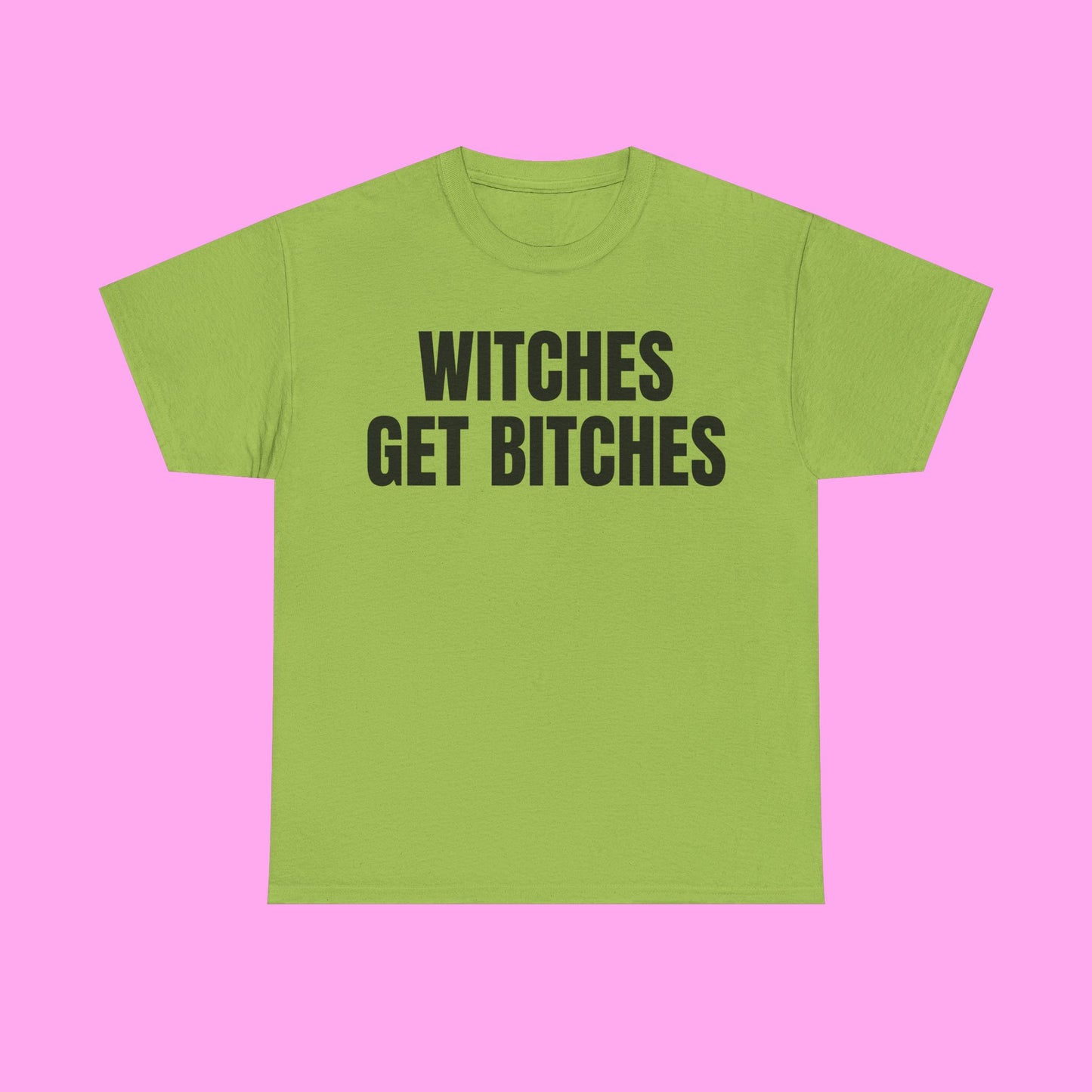 Witches get bitches tee