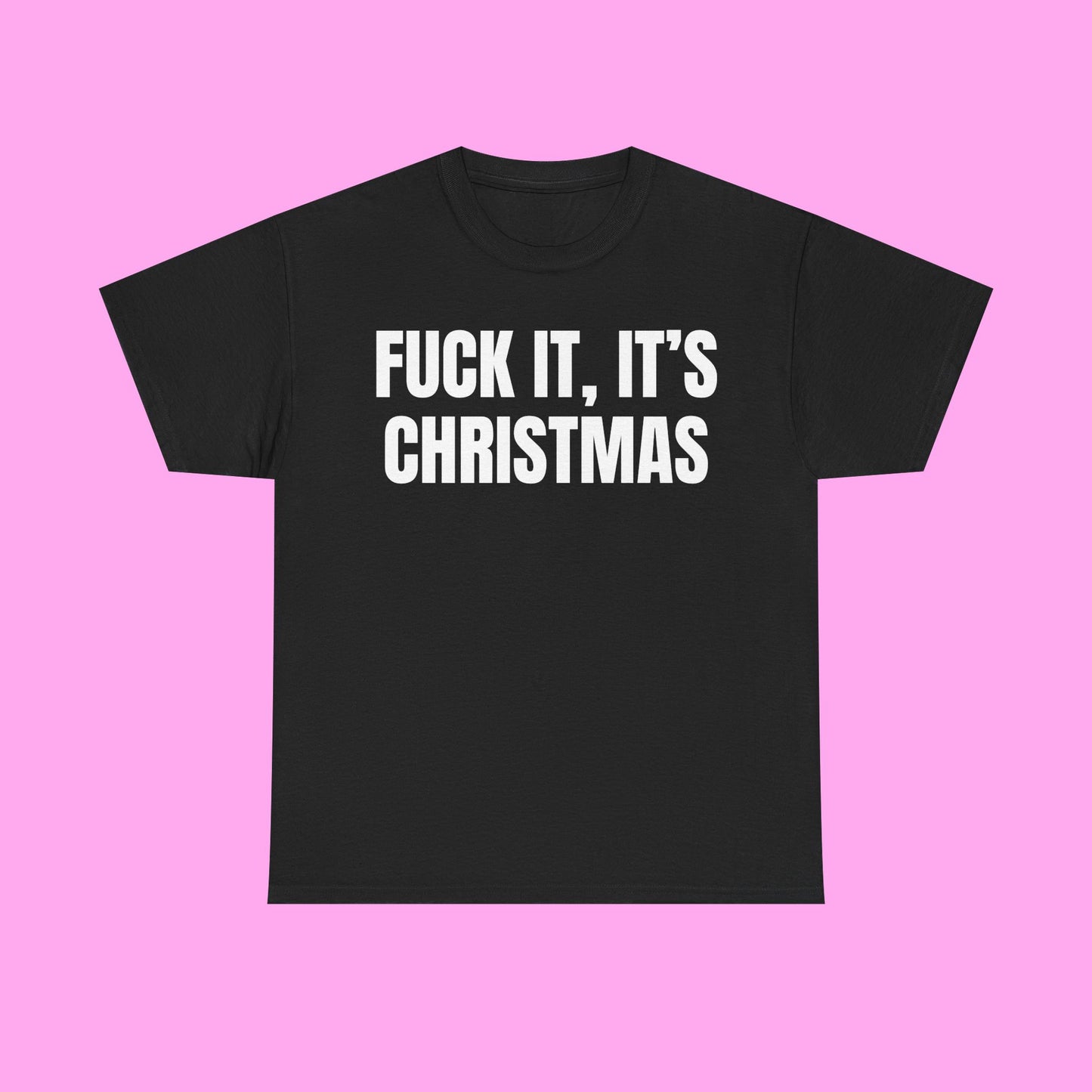 Fuck It It's Christmas