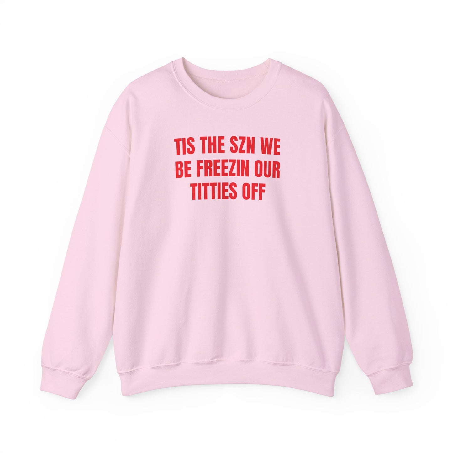 We be freezin Sweatshirt
