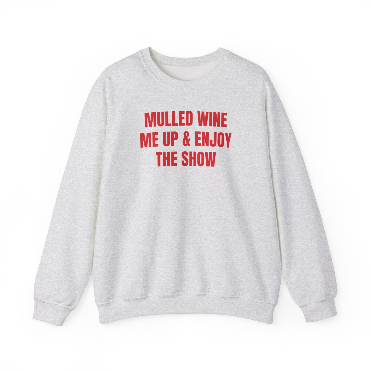 Enjoy the show Sweatshirt