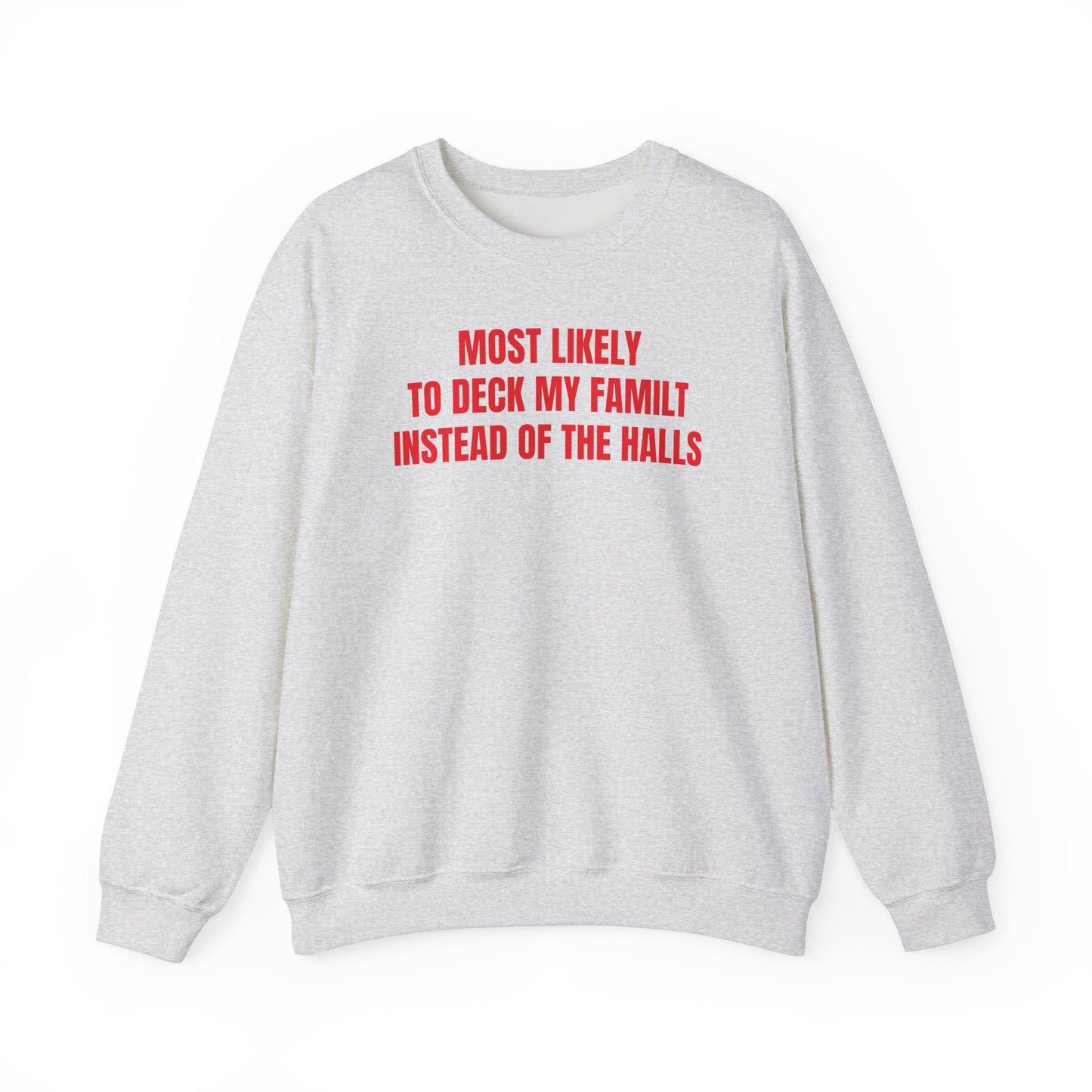 Most likely Sweatshirt