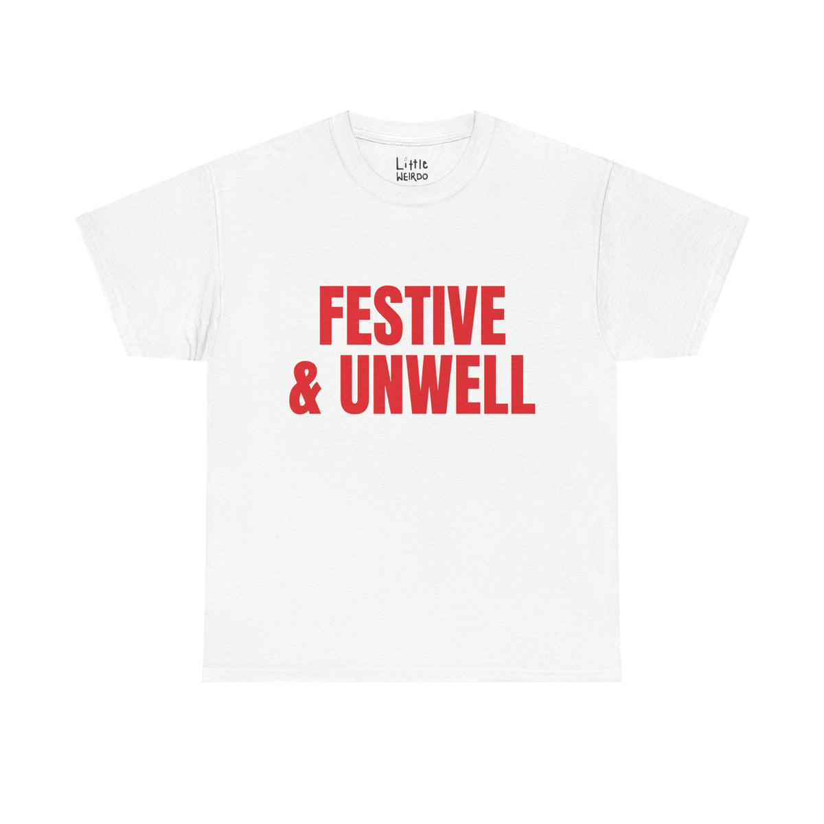FESTIVE & UNWELL Tee
