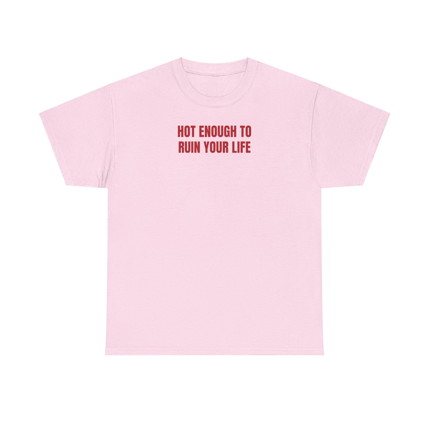 Hot enough T-Shirt