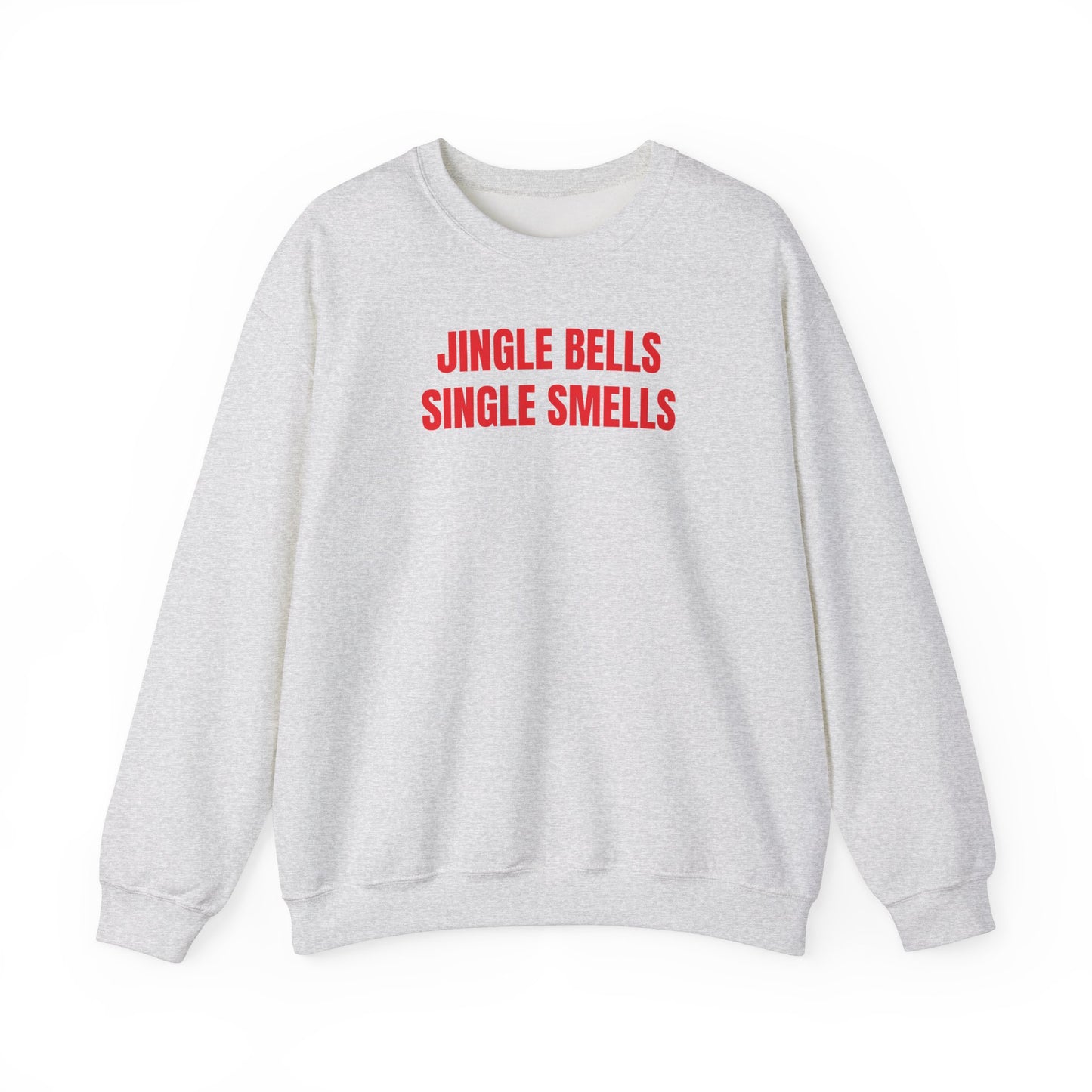 Jingle bells single smells Sweatshirt