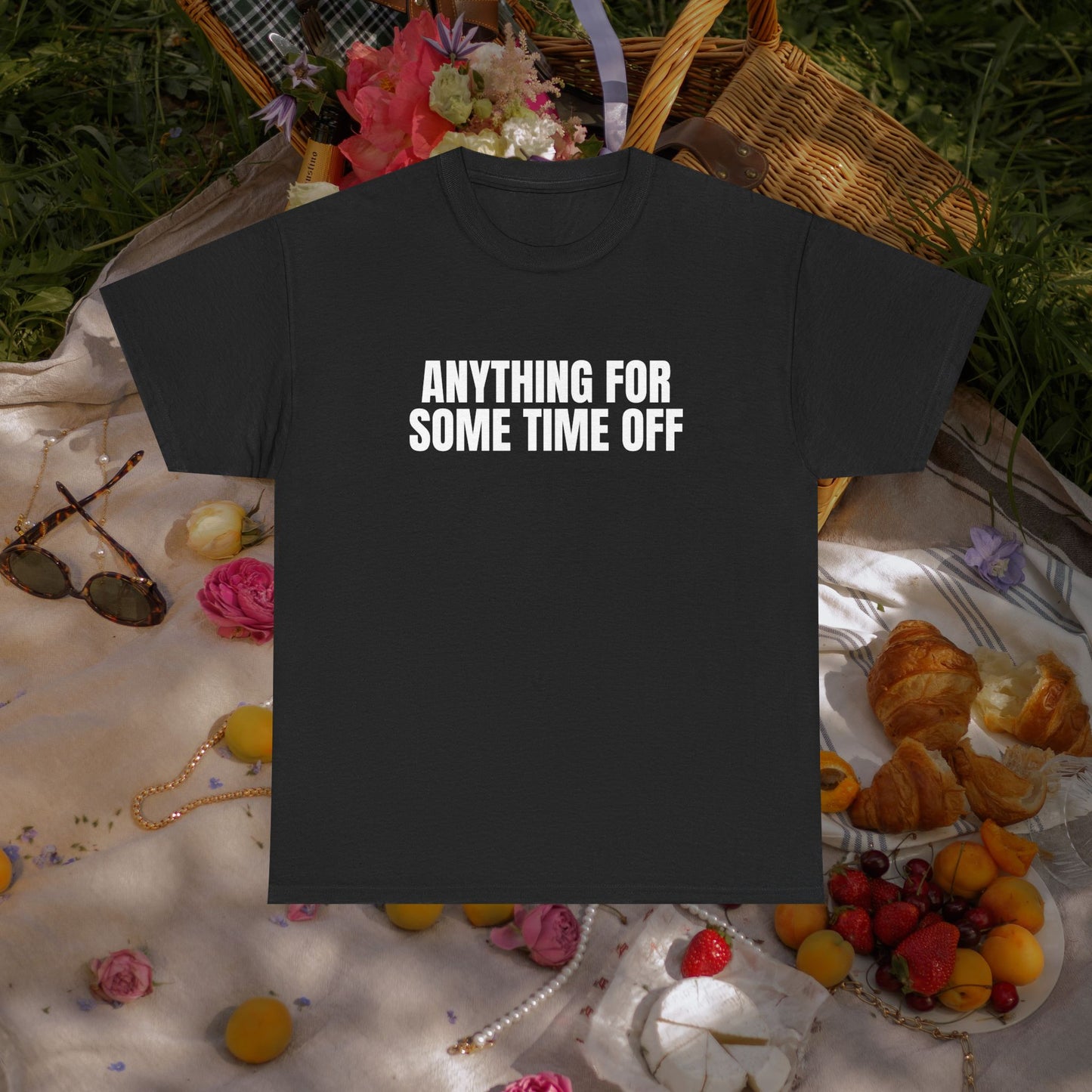Anything for some time off T-shirt