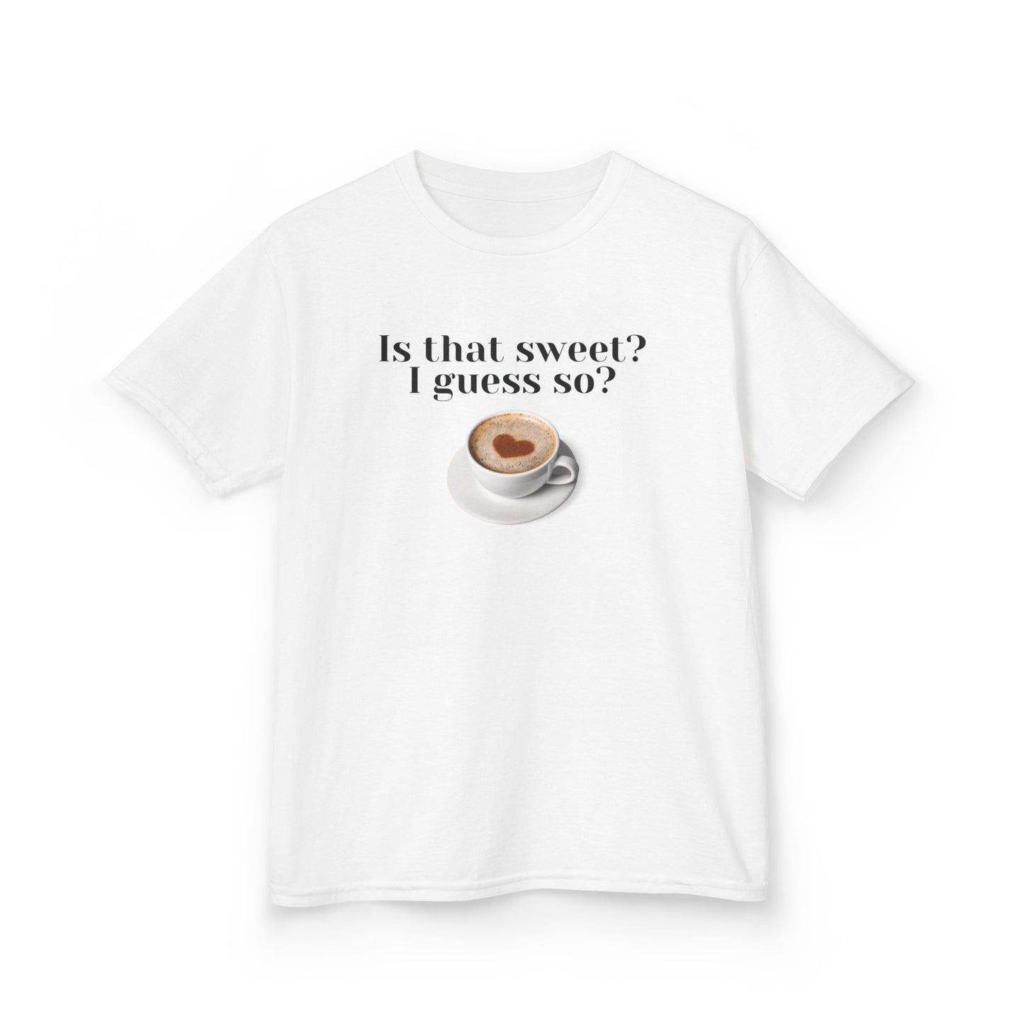 Is that sweet, I guess so baby tee
