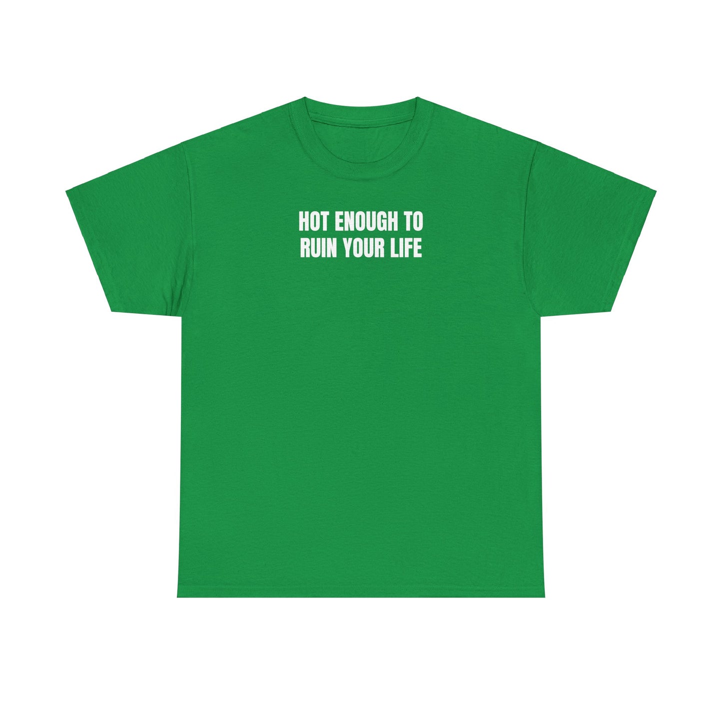 Hot enough T-Shirt