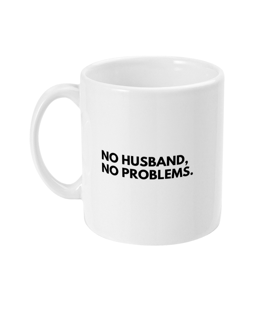 No husband No problems mug