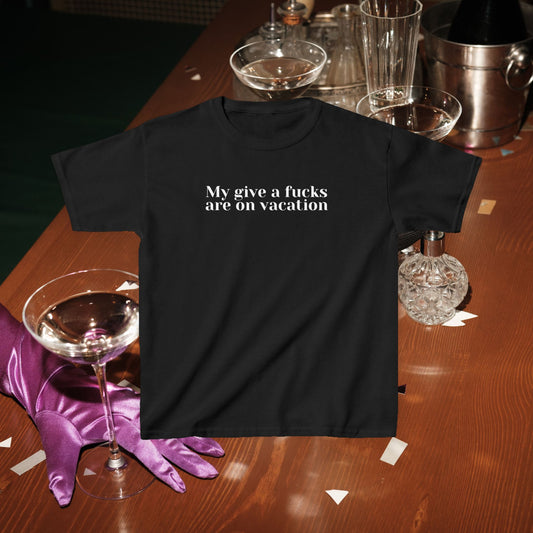 My give a fucks are on vacation baby tee