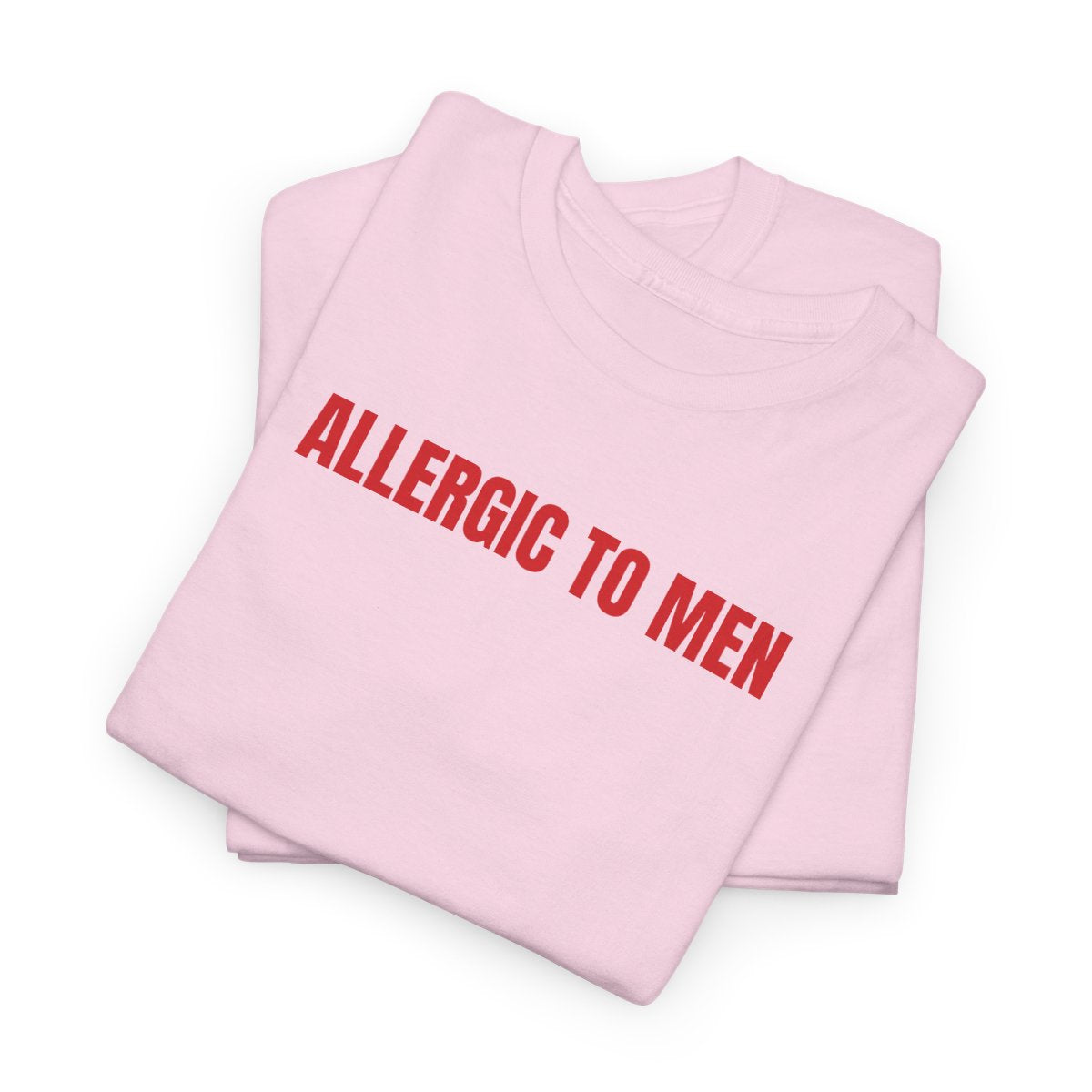 Allergic to men T-Shirt