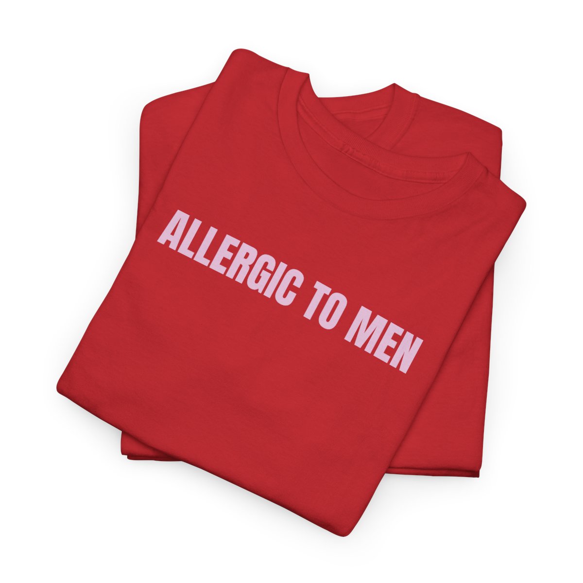 Allergic to men T-Shirt