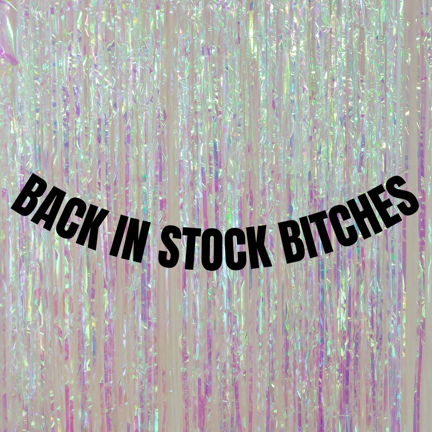 Back in stock bitches banner