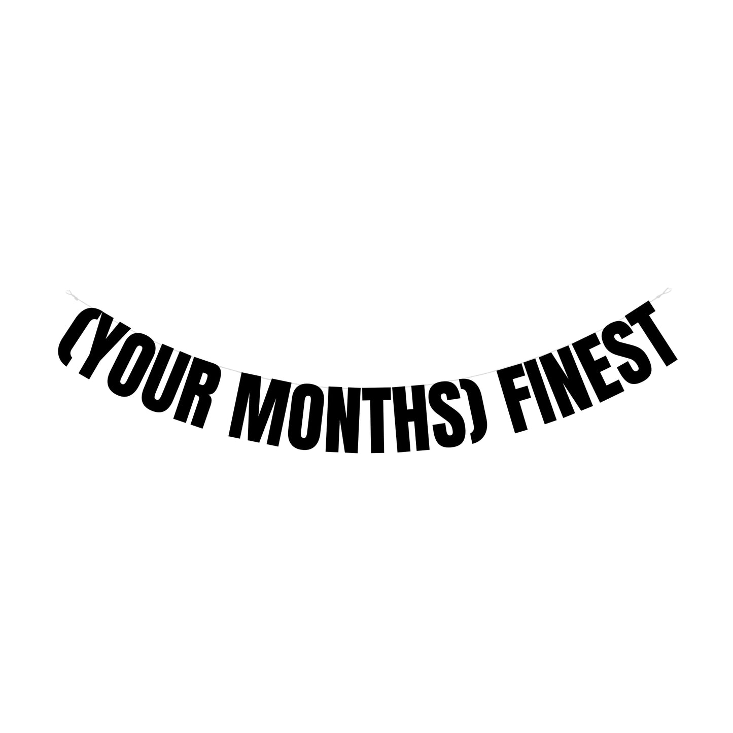 Custom Months finest banner