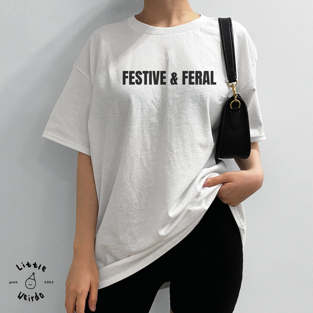 Festive & Feral T-Shirt 1