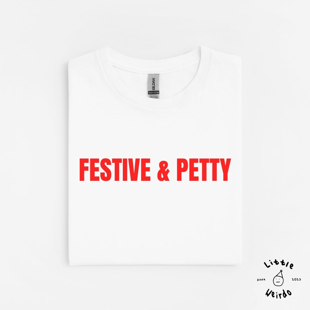 Festive & Petty T-Shirt 2