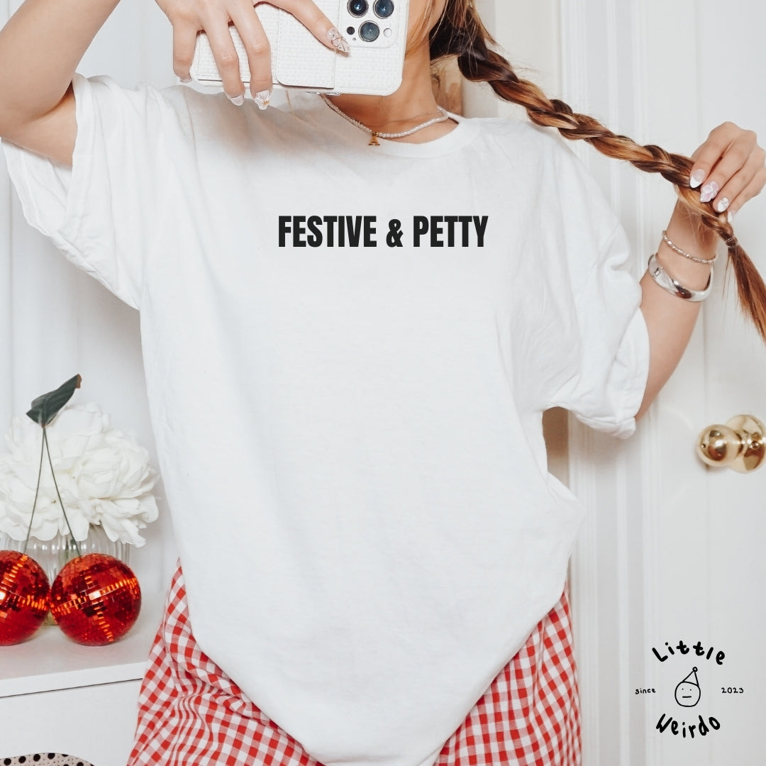 Festive & Petty T-Shirt 1