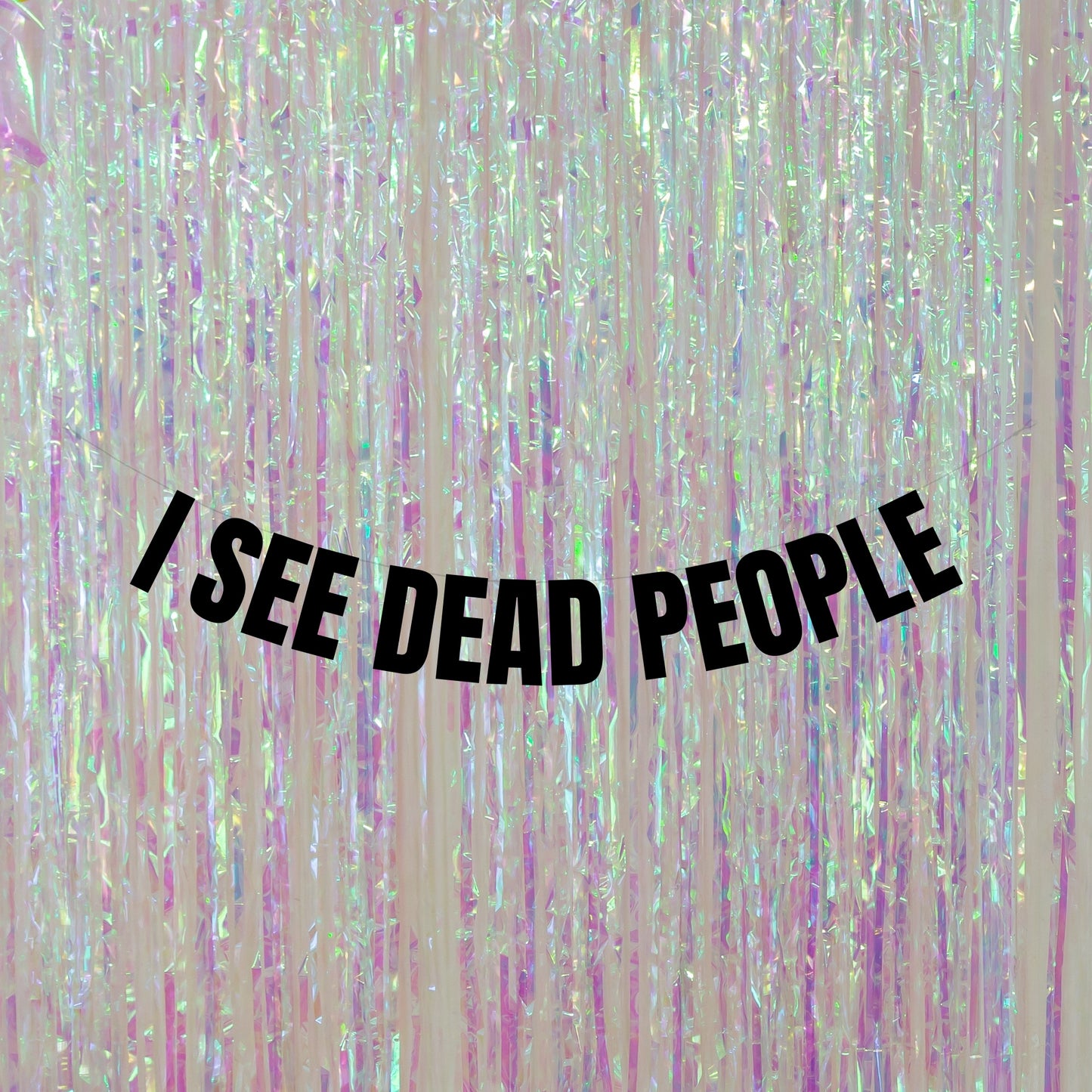 I see dead people banner