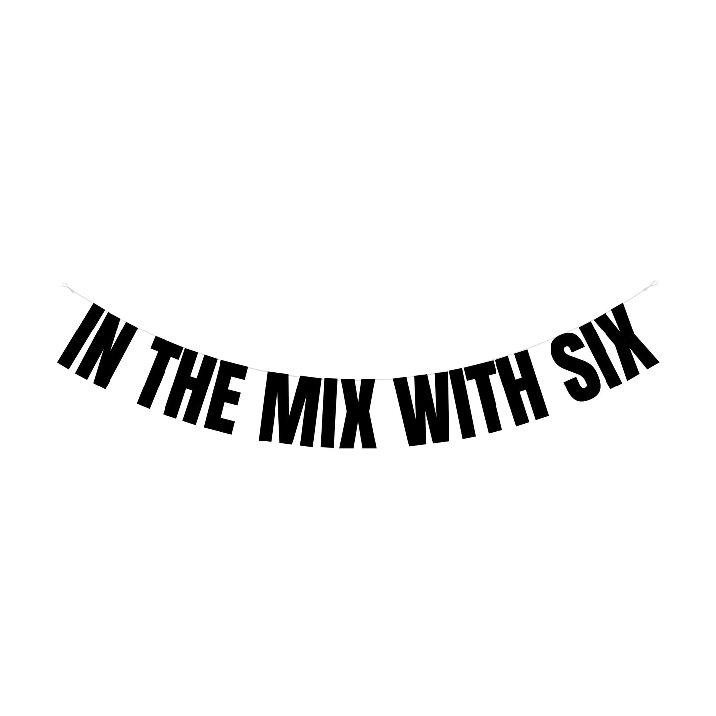 In the mix with Six banner
