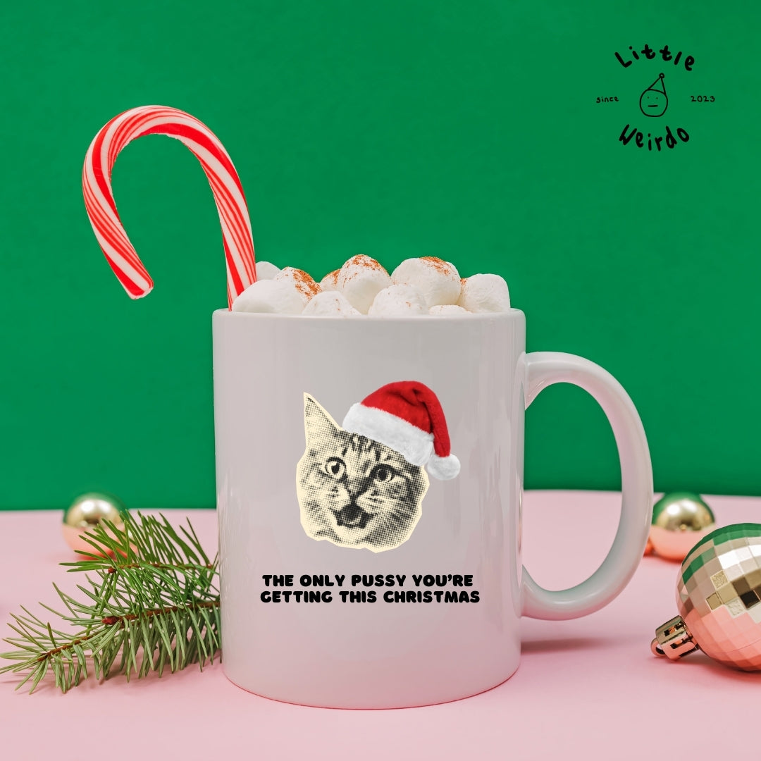 Only pussy you're getting mug