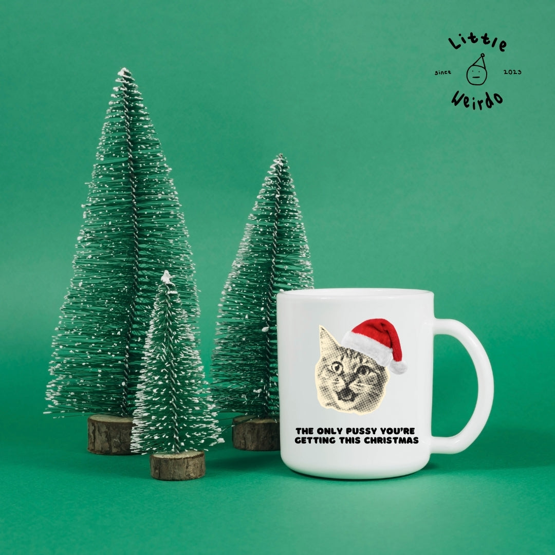 Only pussy you're getting mug