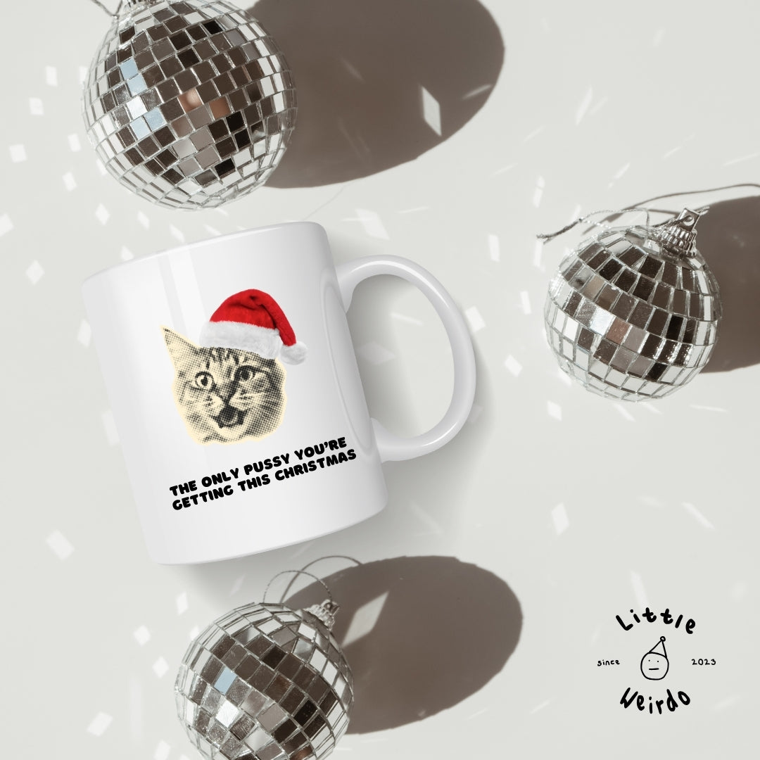 Only pussy you're getting mug