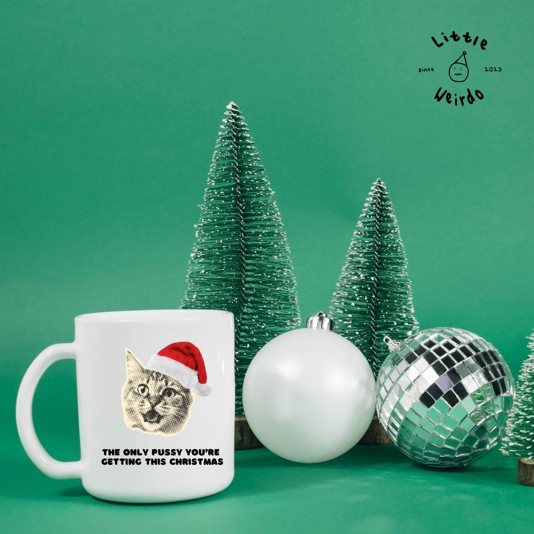 Only pussy you're getting mug