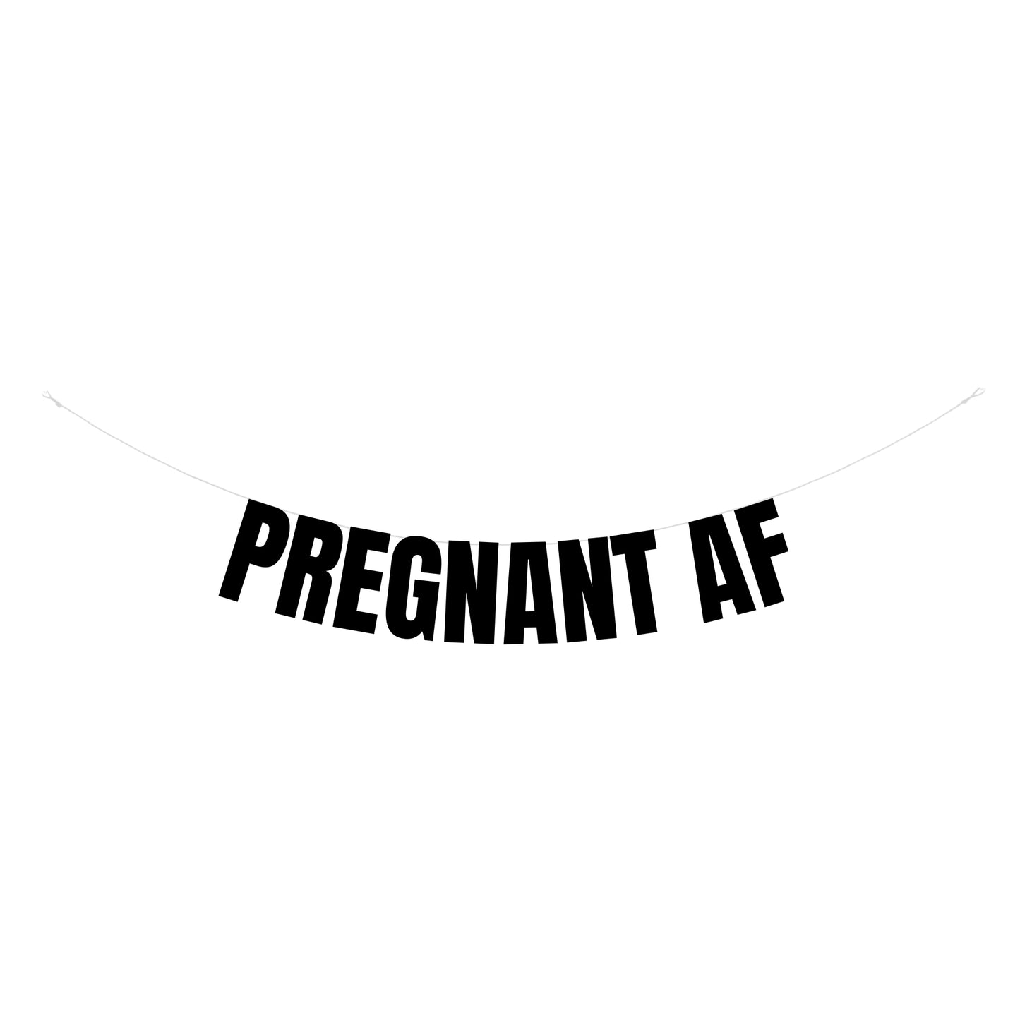Pregnant Af banner