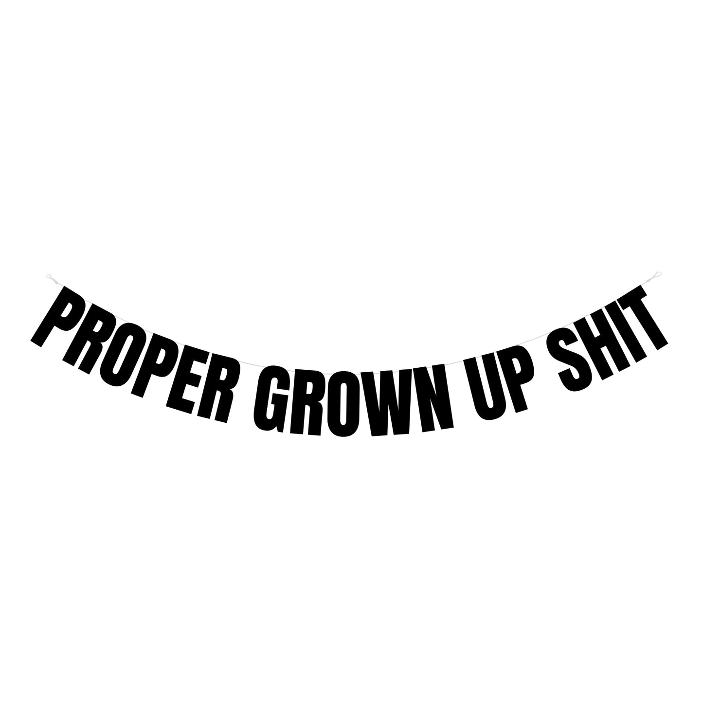 Proper grown up shit banner