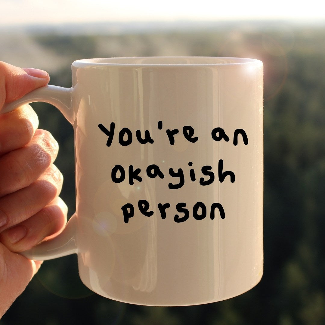 Okayish person mug