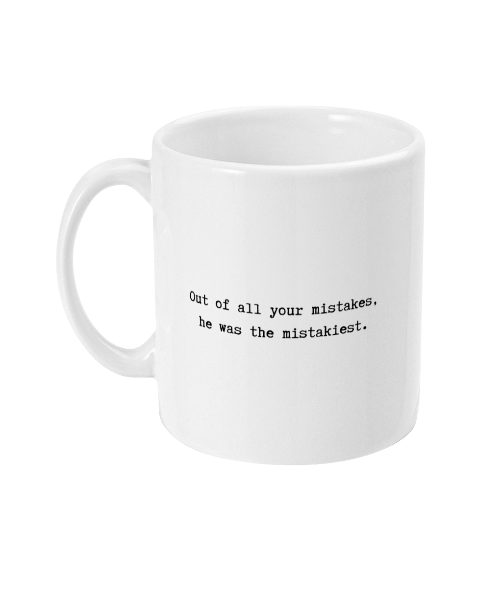 He was the mistakiest mug