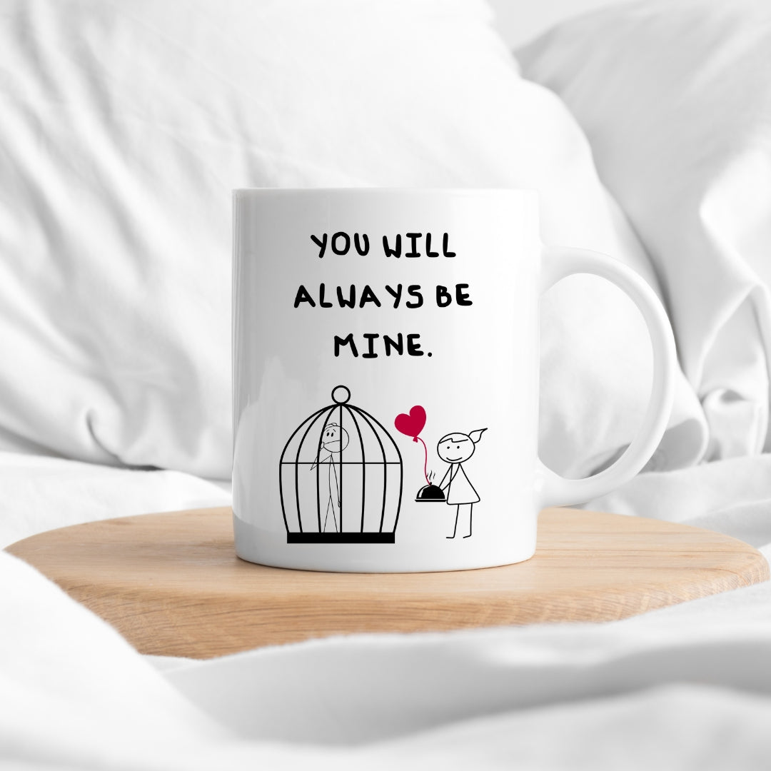 Always be mine mug