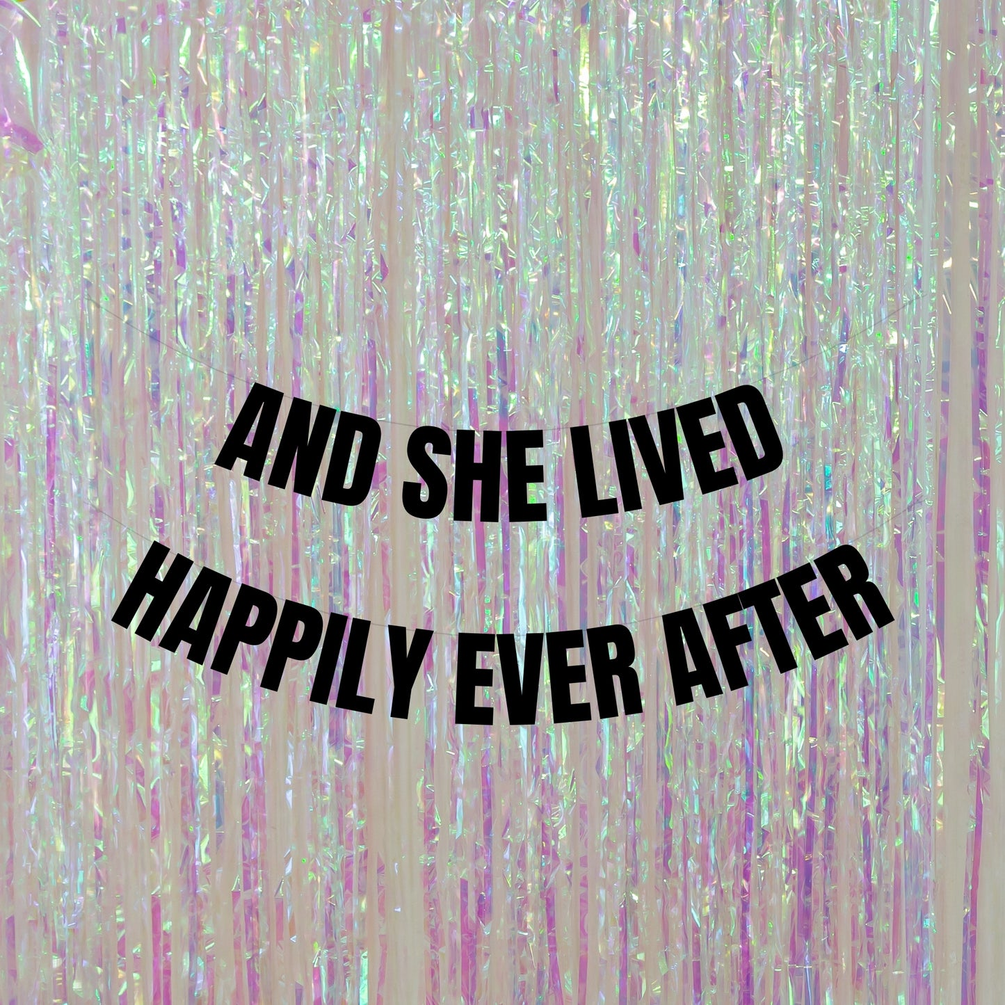 And she lived happily ever after banner