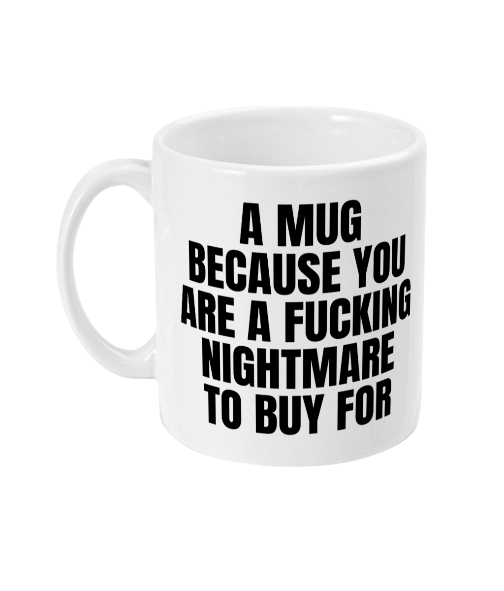 You're a nightmare mug