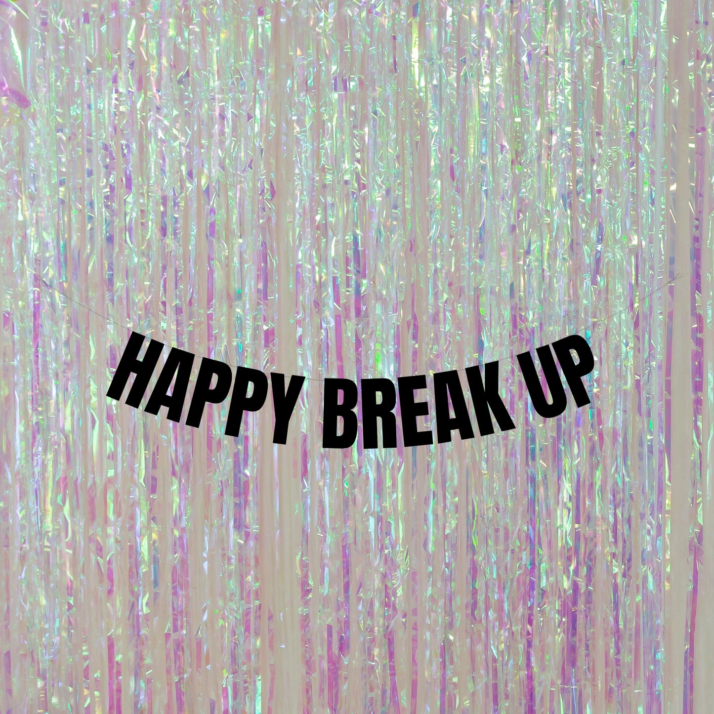Happy break up banner