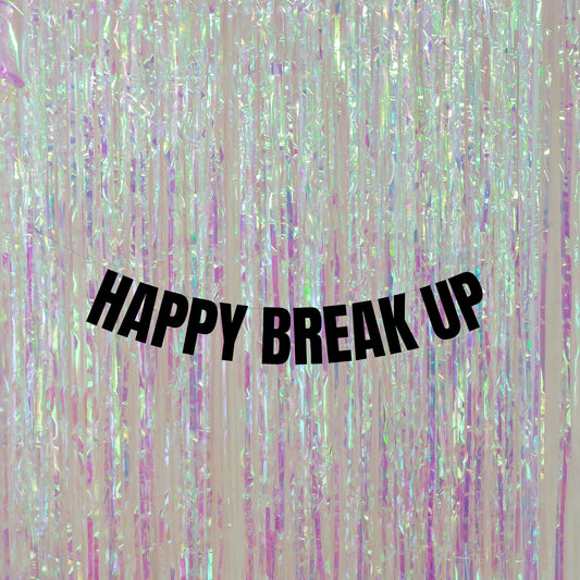 Happy break up banner