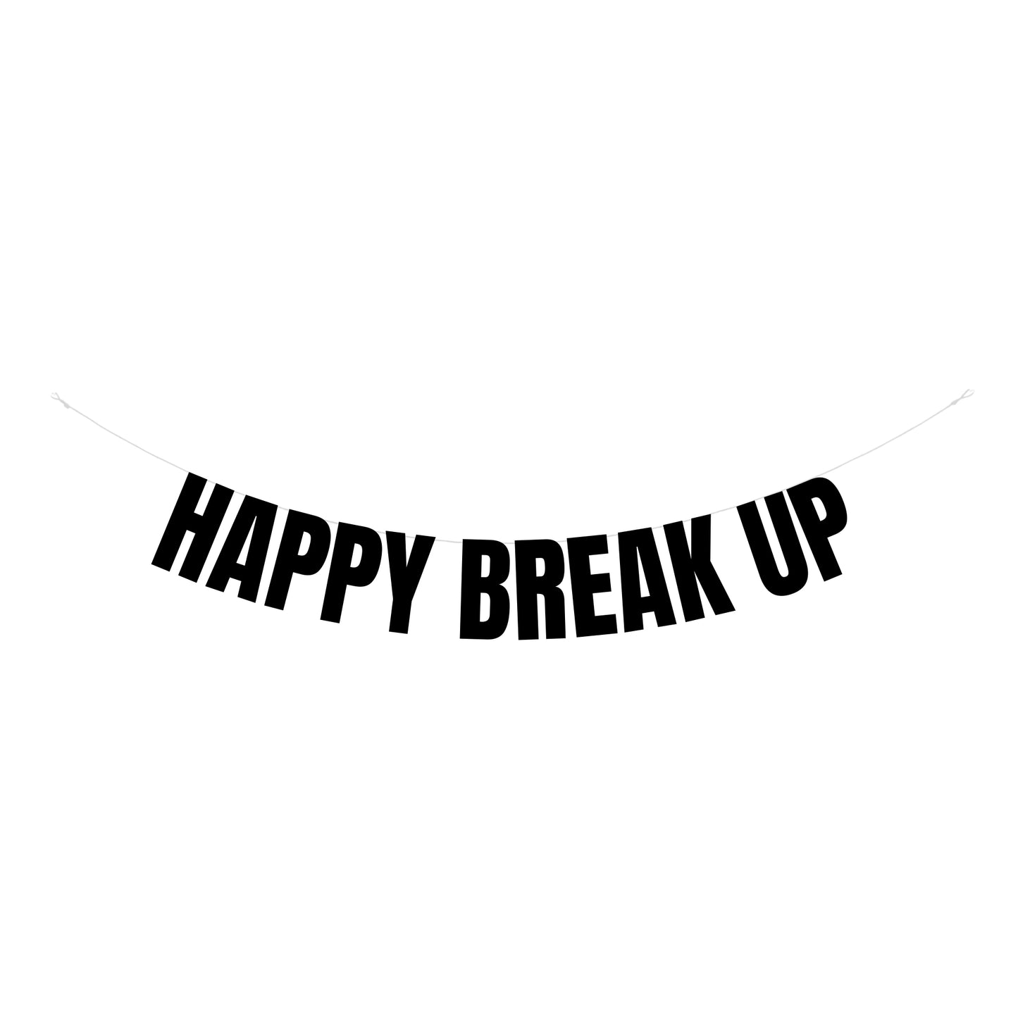 Happy break up banner