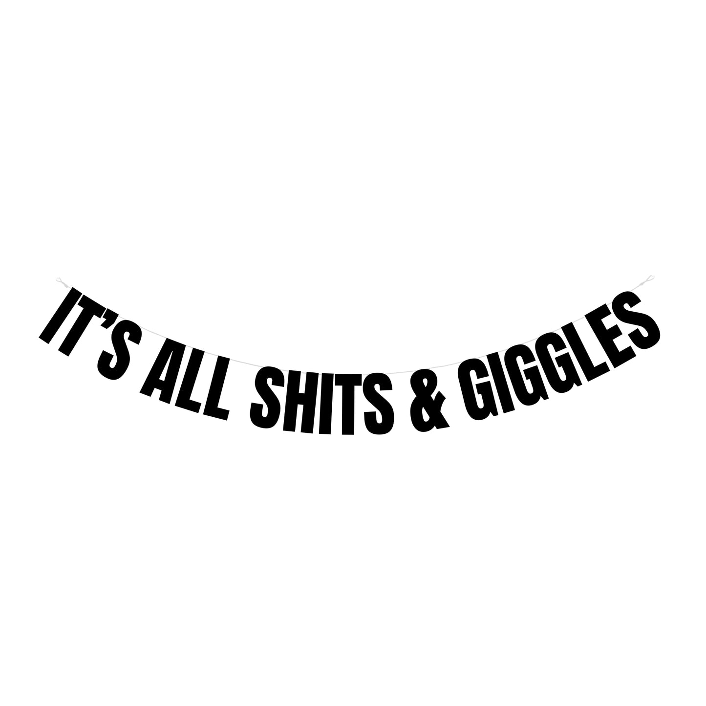 It's all shits & giggles banner