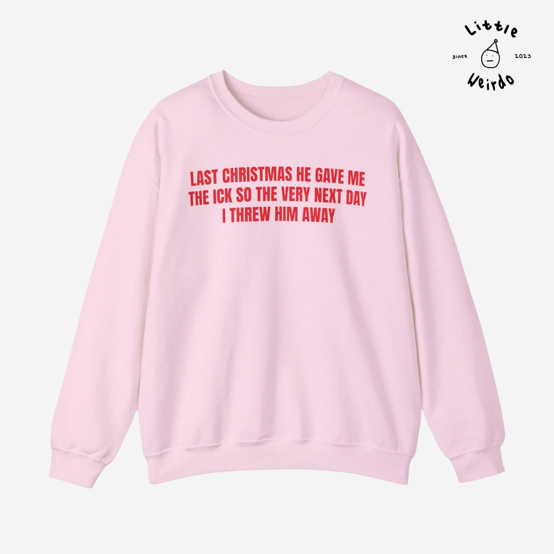 Last Christmas Sweatshirt